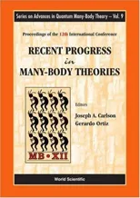 Recent Progress in Many-Body Theories - Proceedings of the 12th International Conference