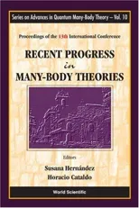 Recent Progress in Many-Body Theories - Proceedings of the 13th International Conference