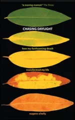 Chasing Daylight. How My Forthcoming Death Transformed My Life (UK Edition)