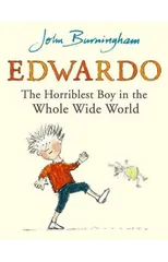 Edwardo the Horriblest Boy in the Whole Wide World