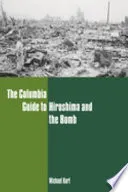 The Columbia Guide to Hiroshima and the Bomb