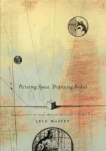 Picturing Space, Displacing Bodies
