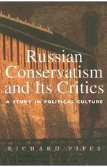 Russian Conservatism and Its Critics