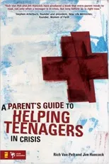 The Parent's Guide to Helping Teenagers in Crisis