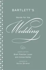 Bartlett's Words For The Wedding