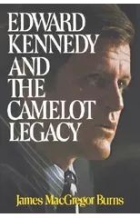 Edward Kennedy and the Camelot Legacy