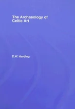 The Archaeology of Celtic Art