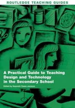 A Practical Guide to Teaching Design and Technology in the Secondary School