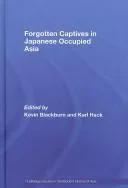 Forgotten Captives in Japanese-Occupied Asia