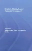 Einstein, Relativity and Absolute Simultaneity