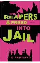 The Reapers & Freed Into Jail