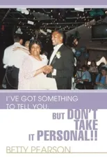I've Got Something to Tell You, but Don't Take it Personal!!