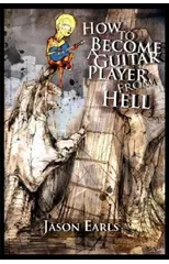 How to Become a Guitar Player from Hell