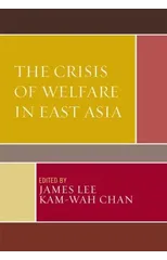 The Crisis of Welfare in East Asia