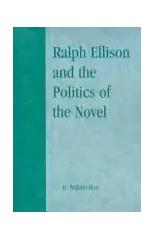 Ralph Ellison and the Politics of the Novel