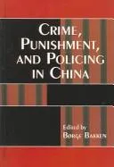 Crime, Punishment, and Policing in China