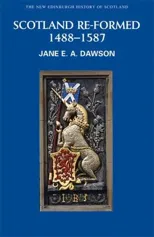 Scotland Re-formed, 1488-1587
