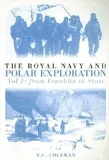 The Royal Navy and Polar Exploration Vol 2
