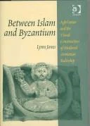 Between Islam and Byzantium