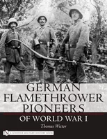 German Flamethrower Pioneers of World War I