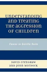 Understanding and Treating the Aggression of Children