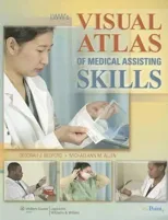 LWW's Visual Atlas of Medical Assisting Skills