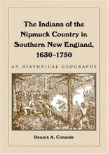 The Indians of the Nipmuck Country in Southern New England, 1630-1750