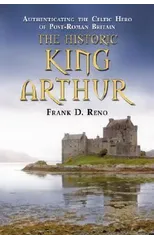 The Historic King Arthur