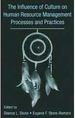 The Influence of Culture on Human Resource Management Processes and Practices
