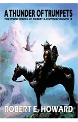 Robert E. Howard's A Thunder Of Trumpets