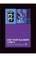 Guns N' Roses' Use Your Illusion I and II