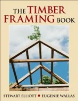The Timber Framing Book