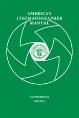 American Cinematographer Manual 9th Ed. Vol. I