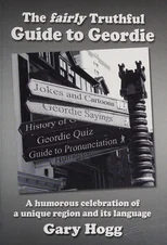 The Fairly Truthful Guide to Geordie
