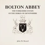 Bolton Abbey the Yorkshire Estate of the Dukes of Devonshire