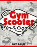 Gym Scooter Fun & Games