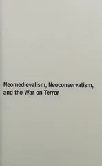 Neomedievalism, Neoconservatism, and the War on Terror