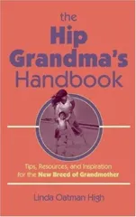 The Hip Grandma's Handbook