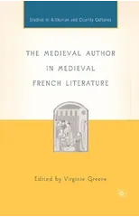 The Medieval Author in Medieval French Literature