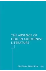 The Absence of God in Modernist Literature