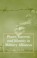 Power, Interest, and Identity in Military Alliances
