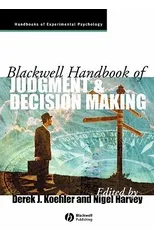 Blackwell Handbook of Judgment and Decision Making