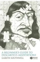 A Beginner's Guide to Descartes's Meditations