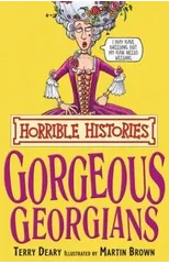 Gorgeous Georgians (Horrible Histories)