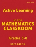 Active Learning in the Mathematics Classroom, Grades 5-8