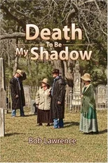 Death to Be My Shadow