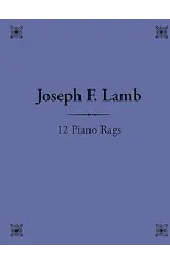 12 Piano Rags by Joseph F. Lamb