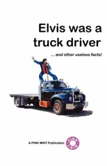 Elvis Was a Truck Driver...