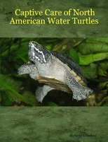 Captive Care of North American Water Turtles