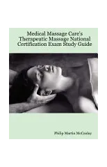 Medical Massage Care's Therapeutic Massage National Certification Exam Study Guide
